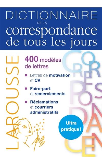 Dictionnaire de la correspondance de tous les jours Dictionnaire de la correspondance de tous les jours