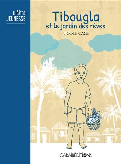Tibougla et le jardin des rêves Tibougla et le jardin des rêves
