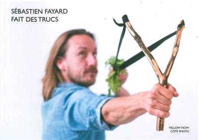 Sébastien Fayard fait des trucs Sébastien Fayard fait des trucs
