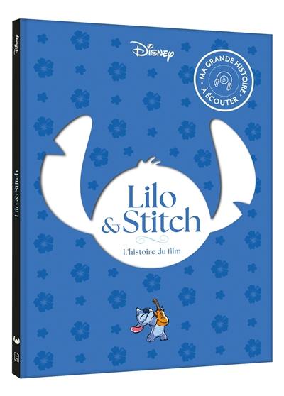 Lilo & Stitch : l'histoire du film : ma grande histoire à écouter Lilo & Stitch : l'histoire du film : ma grande histoire à écouter