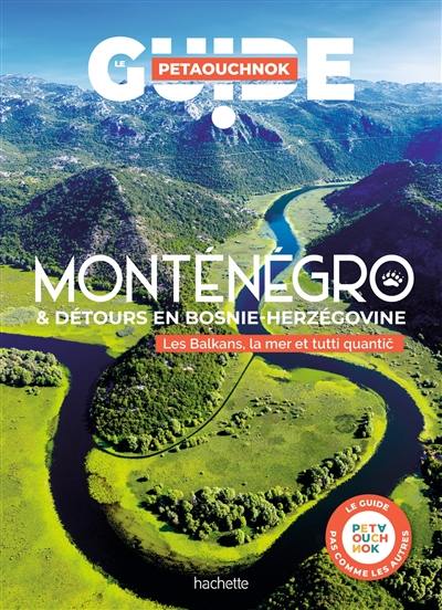 Monténégro & détours en Bosnie-Herzégovine : les Balkans, la mer et tutti quantic Monténégro & détours en Bosnie-Herzégovine : les Balkans, la mer et tutti quantic