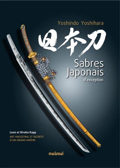 Sabres japonais d'exception : art ancestral et secrets d'un grand maître Sabres japonais d'exception : art ancestral et secrets d'un grand maître