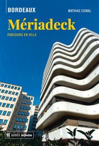 Mériadeck : Bordeaux : parcours en ville