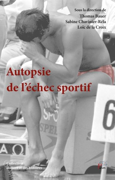 Autopsie de l'échec sportif Autopsie de l'échec sportif