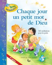 Chaque jour un petit mot de Dieu : 365 méditations pour les petits