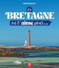 La Bretagne on l'aime pour...