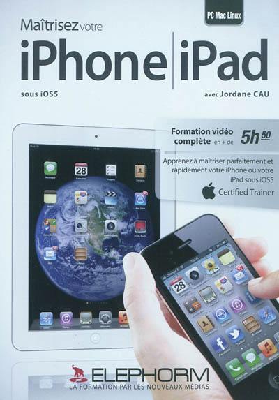 Maîtriser votre iPhone-iPad sous iOS5 Maîtriser votre iPhone-iPad sous iOS5