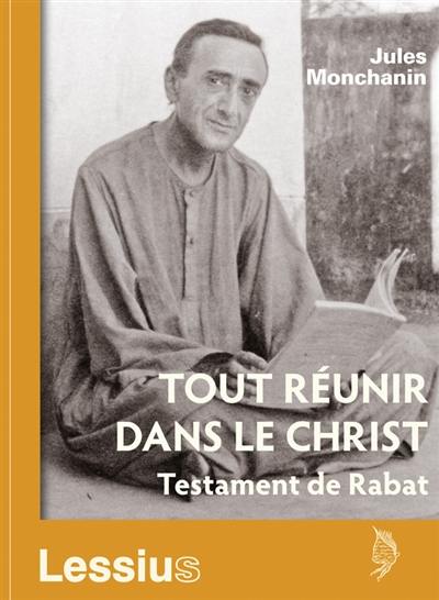Tout réunir dans le Christ : testament de Rabat Tout réunir dans le Christ : testament de Rabat