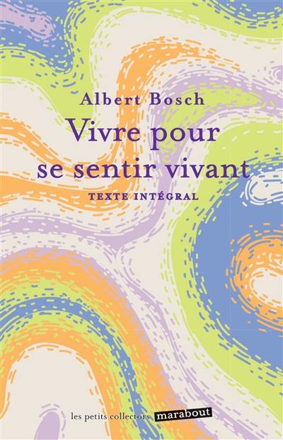 Vivre pour se sentir vivant : texte intégral
