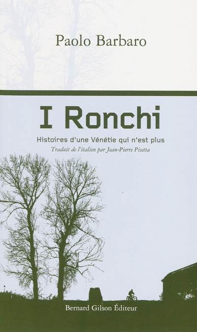 I Ronchi : histoires d'une Vénétie qui n'est plus I Ronchi : histoires d'une Vénétie qui n'est plus