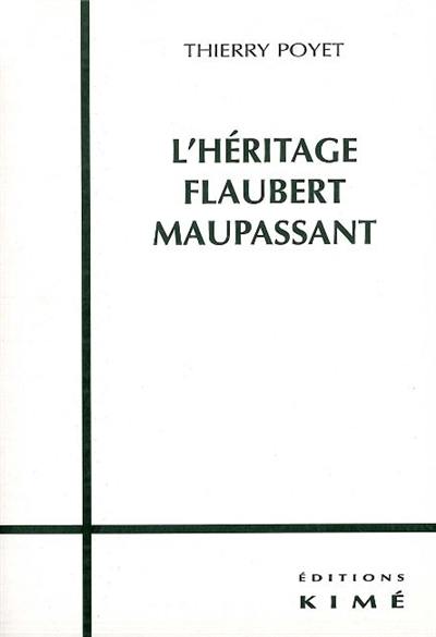 L'héritage Flaubert Maupassant L'héritage Flaubert Maupassant