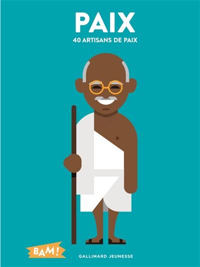 Paix : 40 artisans de paix Paix : 40 artisans de paix