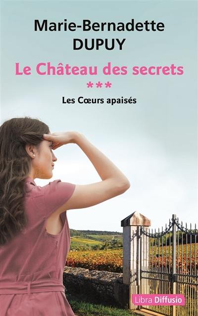 Le château des secrets. Vol. 3. Les coeurs apaisés Le château des secrets. Vol. 3. Les coeurs apaisés