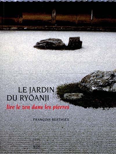 Le jardin du Ryoanji : lire le zen dans les pierres